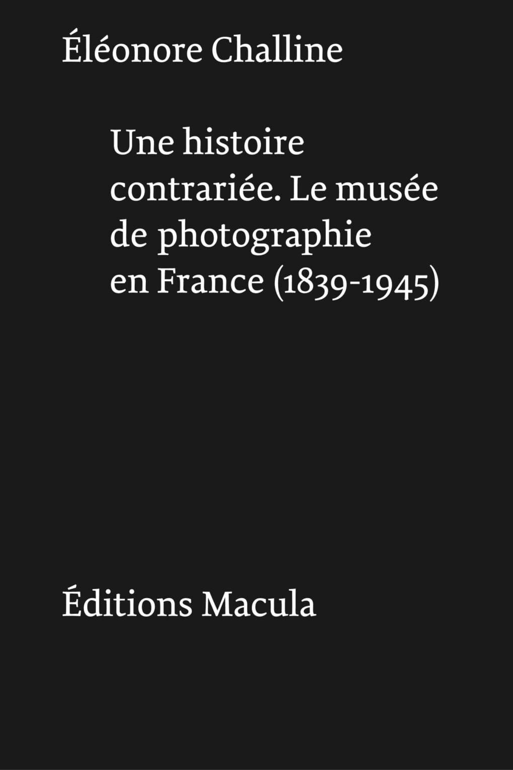 ditions Macula Une histoire contrari e. Le mus e de photographie