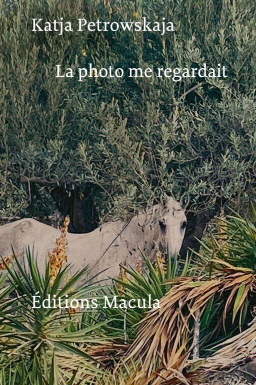 La photo me regardait Éditions Macula